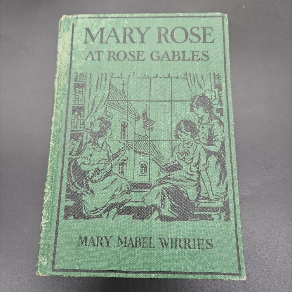 MARY ROSE AT ROSE GABLES Vintage WIRRIES Catholic Homeschool RARE 1928 HB 1st Ed